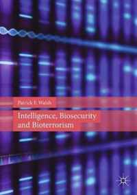 Intelligence, Biosecurity and Bioterrorism