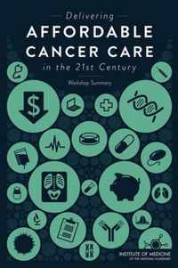 Delivering Affordable Cancer Care in the 21st Century