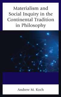 Materialism and Social Inquiry in the Continental Tradition in Philosophy