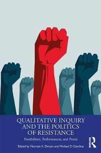 Qualitative Inquiry and the Politics of Resistance