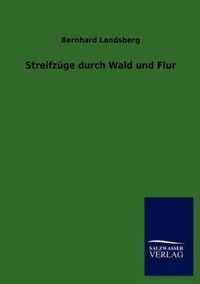 Streifzuge durch Wald und Flur