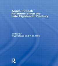 Anglo-French Relations Since The Late Eighteenth Century