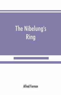 The Nibelung's ring, English words to Richard Wagner's Der ring des Nibelungen, in the alliterative verse of the original