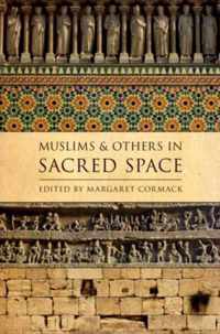 Muslims and Others in Sacred Space