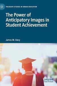 The Power of Anticipatory Images in Student Achievement