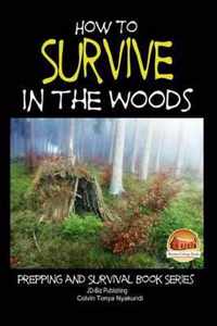 How to Survive in the Woods