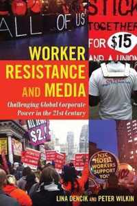 Worker Resistance and Media