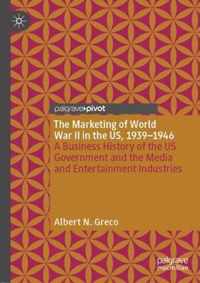 The Marketing of World War II in the US, 1939-1946