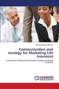 Communication and strategy for Marketing Life Insurance