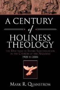 A Century of Holiness Theology