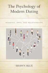 The Psychology of Modern Dating: Websites, Apps, and Relationships