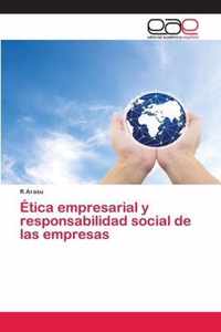 Etica empresarial y responsabilidad social de las empresas