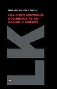 Los cinco misterios dolorosos de la pasión y muerte