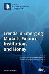 Trends in Emerging Markets Finance, Institutions and Money