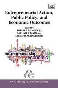 Entrepreneurial Action, Public Policy, and Economic Outcomes