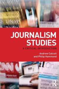 Journalism Studies: A Critical Introduction