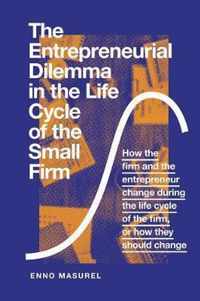 The Entrepreneurial Dilemma in the Life Cycle of the Small Firm