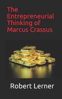 The Entrepreneurial Thinking of Marcus Crassus