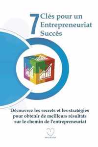 7 Cles pour un Entrepreneuriat Succes