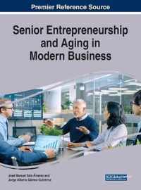 Senior Entrepreneurship and Aging in Modern Business