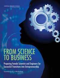 From Science to Business: Preparing Female Scientists and Engineers for Successful Transitions into Entrepreneurship