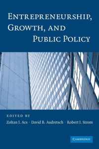 Entrepreneurship, Growth, and Public Policy