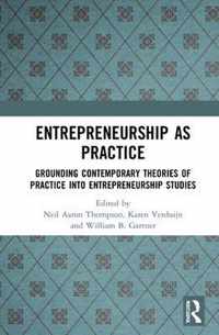 Entrepreneurship As Practice