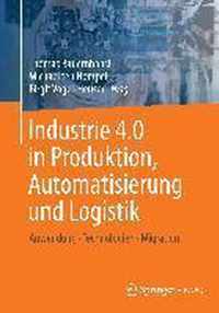 Industrie 4.0 in Produktion, Automatisierung Und Logistik