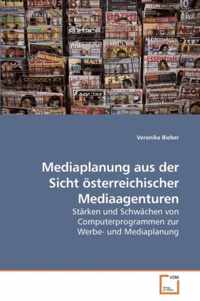 Mediaplanung aus der Sicht oesterreichischer Mediaagenturen