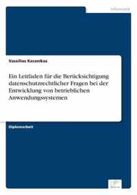 Ein Leitfaden fur die Berucksichtigung datenschutzrechtlicher Fragen bei der Entwicklung von betrieblichen Anwendungssystemen