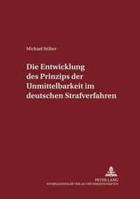 Die Entwicklung des Prinzips der Unmittelbarkeit im deutschen Strafverfahren