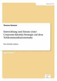 Entwicklung und Einsatz einer Corporate-Identity-Strategie auf dem Telekommunikationsmarkt