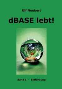 dBase lebt! Band 1