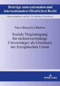 Soziale Verguenstigung Fuer Nichterwerbstaetige Unionsbuerger ALS Grundsatz Der Europaeischen Union