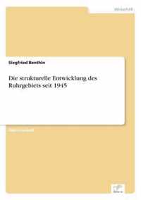 Die strukturelle Entwicklung des Ruhrgebiets seit 1945