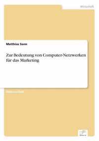 Zur Bedeutung von Computer-Netzwerken fur das Marketing