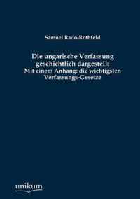 Die ungarische Verfassung geschichtlich dargestellt