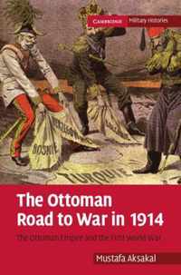 The Ottoman Road to War in 1914