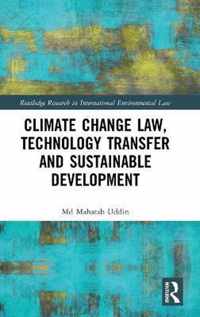 Climate Change Law, Technology Transfer and Sustainable Development