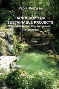 HANDBOOK FOR SUSTAINABLE PROJECTS Global sustainability and project management