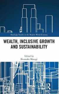 Wealth, Inclusive Growth and Sustainability