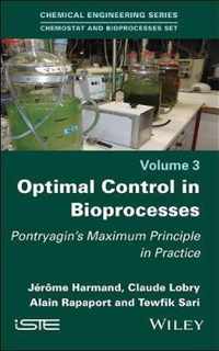 Optimal Control in Bioprocesses - Pontryagin`s Maximum Principle in Practice