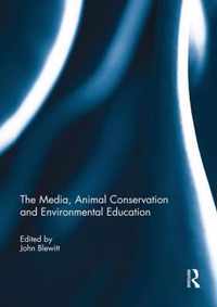 The Media, Animal Conservation and Environmental Education