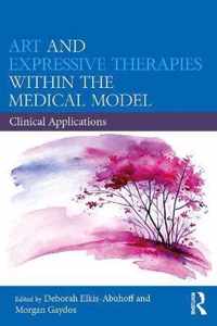 Art and Expressive Therapies within the Medical Model