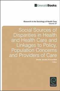 Social Sources Of Disparities In Health And Health Care And Linkages To Policy, Population Concerns And Providers Of Care