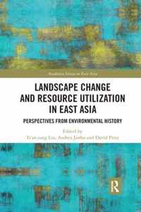 Landscape Change and Resource Utilization in East Asia