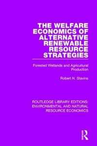 The Welfare Economics of Alternative Renewable Resource Strategies