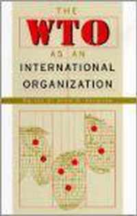 The WTO as an International Organization