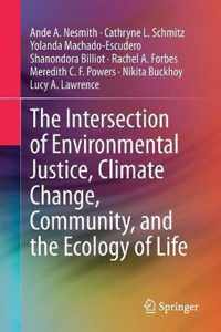 The Intersection of Environmental Justice, Climate Change, Community, and the Ecology of Life