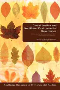 Global Justice and Neoliberal Environmental Governance